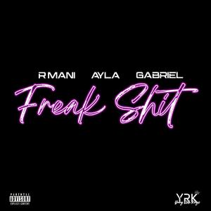 Freak Shit (feat. Ayla & Gabriel)