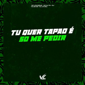 Tu Quer Tapão É Só Me Pedir (feat. MC LCKaiique)