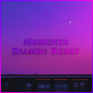 Moments (Diambu Remix)