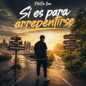 Si es para arrepentirse