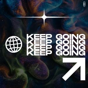 Keep going