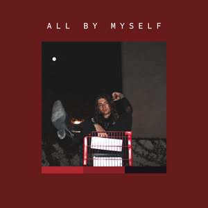 ALL BY MYSELF