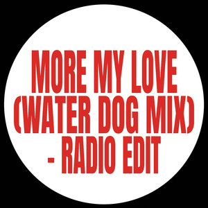 More My Love (water dog mix) (Radio Edit)