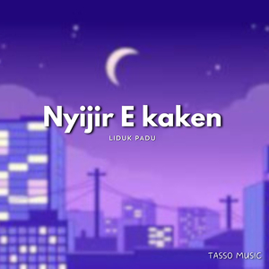 Nyijir E Kaken