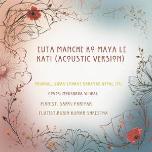 Euta Manche ko Maya le KATI (ACOUSTIC version) (Cover)