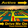 active - Drive Me on (Power Extended Mix)