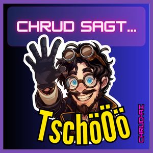 Chrud sagt Tschööö