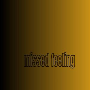 missed feeling