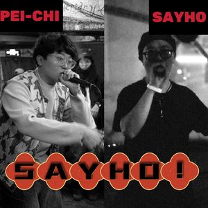 Say ho!（feat.Sayho）