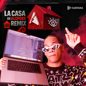 LA CASA DE ALOFOKE (REMIX)