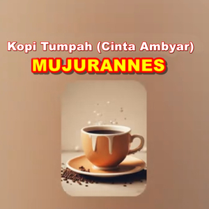 Kopi Tumpah (Cinta Ambyar)