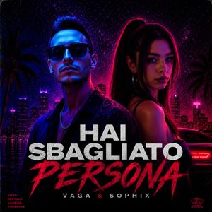 Hai Sbagliato Persona (feat. SOPHIX)