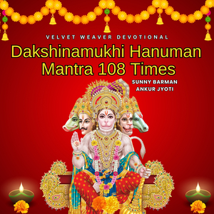 Dakshinamukhi Hanuman Mantra 108 Times