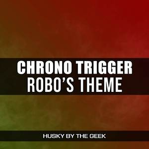 Robo's Theme (From "Chrono Trigger") (Rock Version)