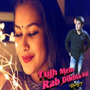 Tujh Mein Rab Dikhta Hai