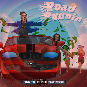 Road Runnin (feat. Teef MobN)