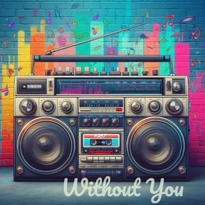 Without You 1987 Remix