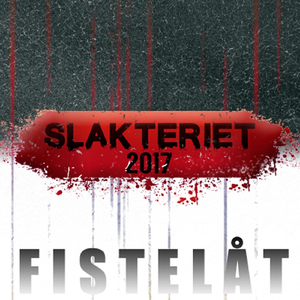 Slakteriet 2017 (Fistelåt)