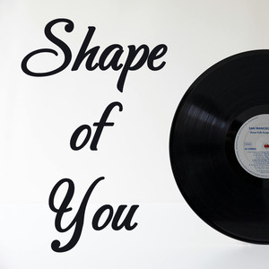 Shape of You