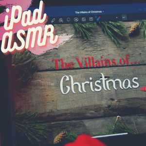 The Villains of Christmas ASMR, Pt. 9