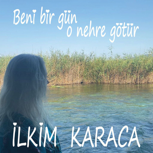 Beni Bir Gün O Nehre Götür