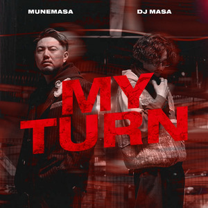 My Turn (feat. MUNEMASA)