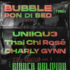 Bianca Oblivion - Bubble Pon Di Bed (UNIIQU3, Thai Chi Rosè, Charly Gynn Remix)