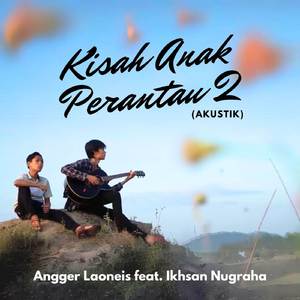 Kisah Anak Perantau 2 (Akustik)