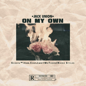 On My Own (feat. Scoota, 4amChefJimmy, Mothoro & Nikko $tyles)