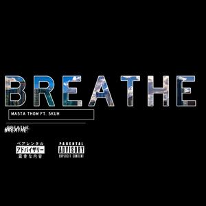 Breathe (feat. Mr. Skuh)