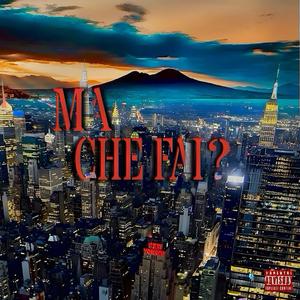Ma Che Fai?