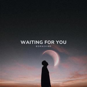 Waiting for you