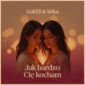 Jak bardzo Cię kocham feat Wika