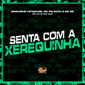 Senta Com a Xerequinha