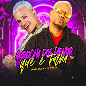 Arrocha dos Menor Que É Tralha