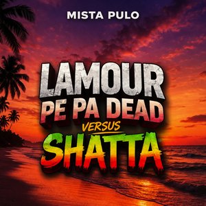 Lamour Pe Pa Dead Versus Shatta