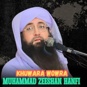 Khuwara Wowra Muhammad ZeesHan Hanfi