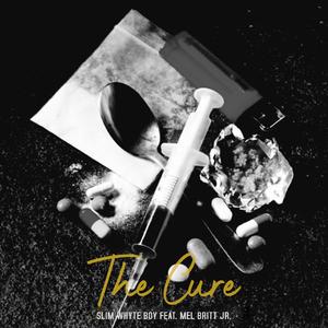 THE CURE (feat. SLIM WHYTE BOY)