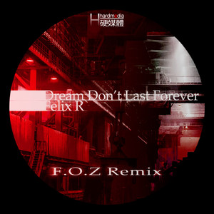 Dreams Don't Last Forever (F.O.Z Remix)