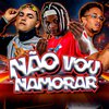 Mc Leandrinho PE - Não Vou Namorar (feat. Mc Dudu SK)