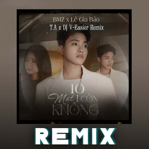 10 Mất 1 Còn Không (T.A X DJ V-Easier Remix)
