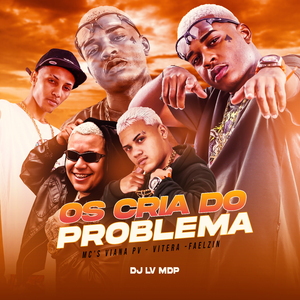 Os Cria do Problema