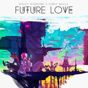Future Love (feat. Chris Wellz)