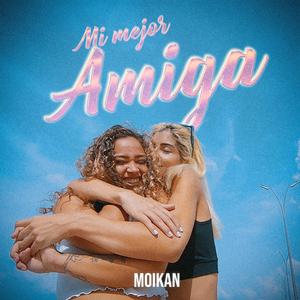 Mi Mejor Amiga (feat. Moikan) (Version Repa)