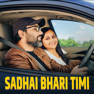 Sadhai Bhari Timi