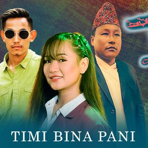 Timi Bina Pani (feat. Melina Rai)