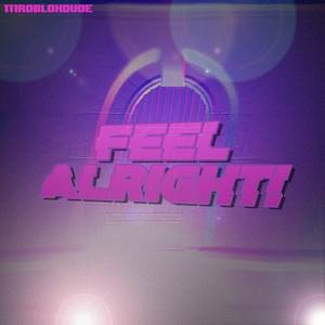 Feel Alright