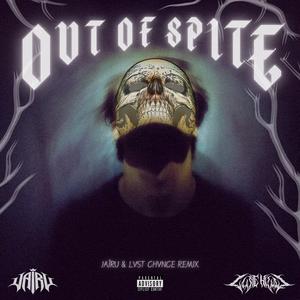 OUT OF SPITE (feat. DIRTYXAN & LVST CHVNCE)