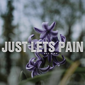 Just Lets Pain