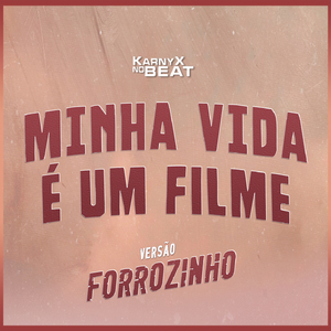 MƗNHA VƗDA É UM FILMɆ - Versão Forrozinho